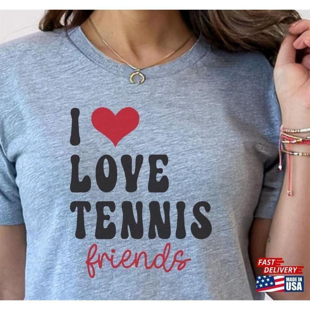 I Love Tennis Friends Shirt For Players Hippie Tshirt